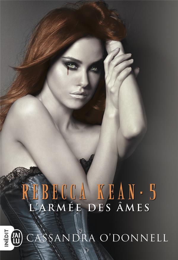 REBECCA KEAN T.5 : L'ARMEE DES AMES - O-DONNELL CASSANDRA - J'ai lu