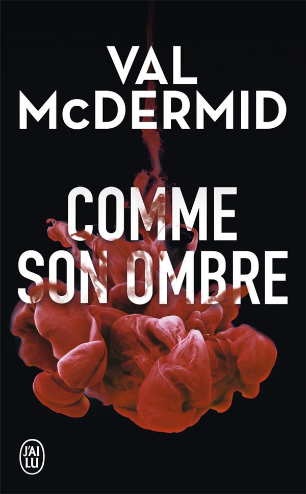 COMME SON OMBRE - MCDERMID VAL - J'ai lu