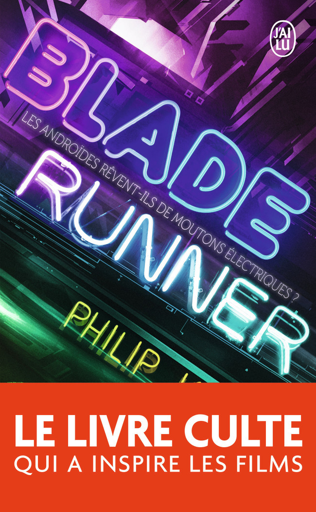 Blade runner - Dick Philip K., Guillot Sébastien - J'AI LU