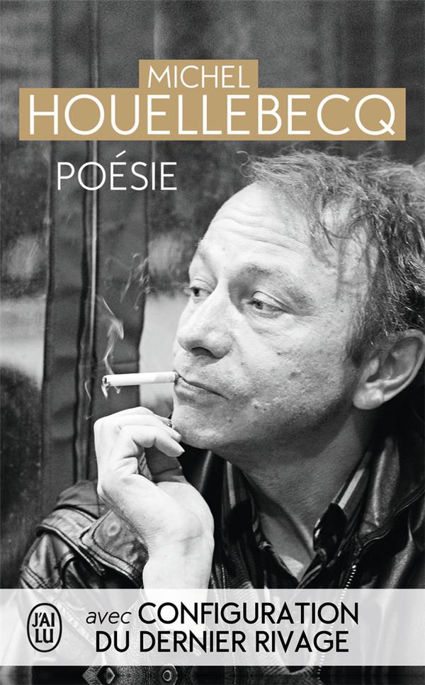 POESIE, CONFIGURATION DU DERNIER RIVAGE - HOUELLEBECQ MICHEL - J'ai lu