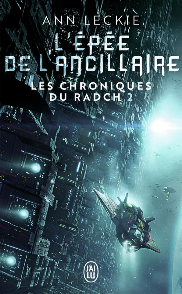 LES CHRONIQUES DU RADCH TOME 2 : L'EPEE DE L'ANCILLAIRE - LECKIE ANN - J'ai lu