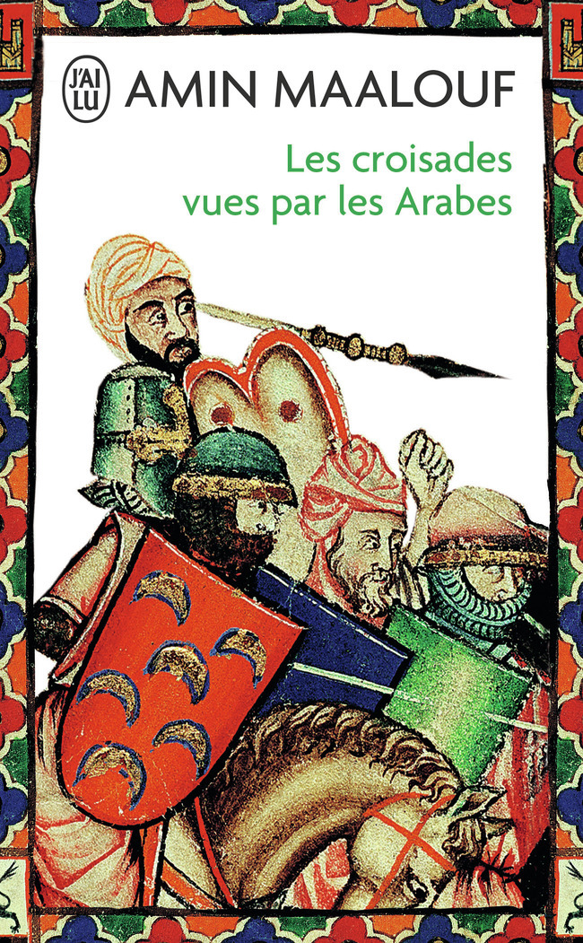 Les Croisades vues par les Arabes - Maalouf Amin - J'AI LU