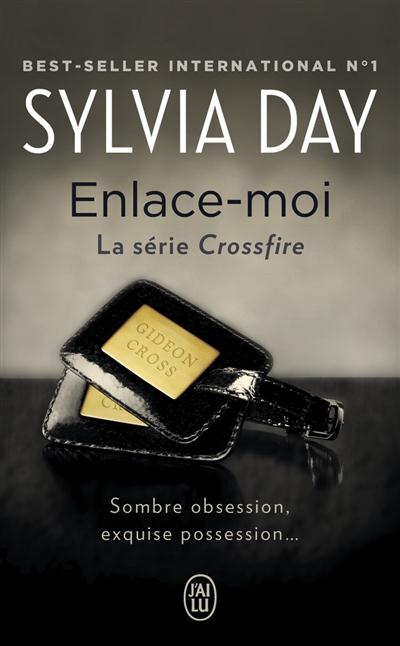 CROSSFIRE TOME 3 : ENLACE-MOI - DAY SYLVIA - J'ai lu