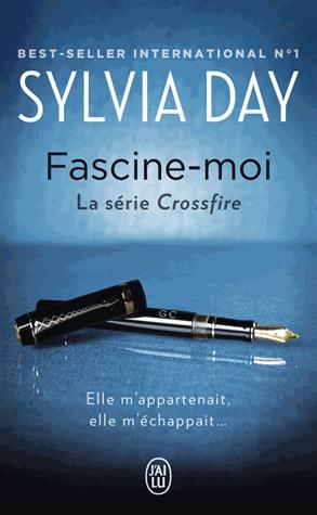 CROSSFIRE TOME 4 : FASCINE-MOI - DAY SYLVIA - J'ai lu