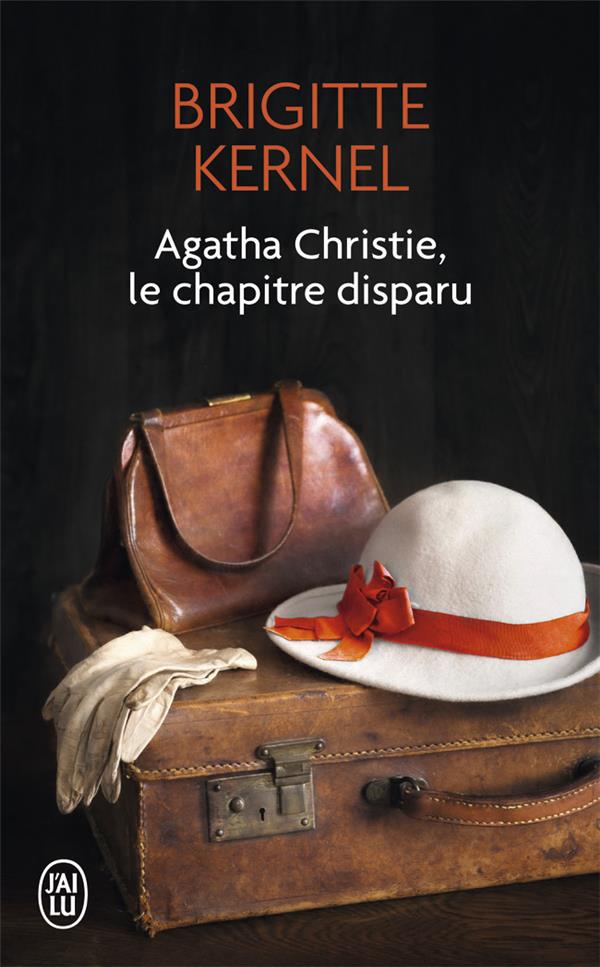 AGATHA CHRISTIE, LE CHAPITRE DISPARU - KERNEL BRIGITTE - J'ai lu