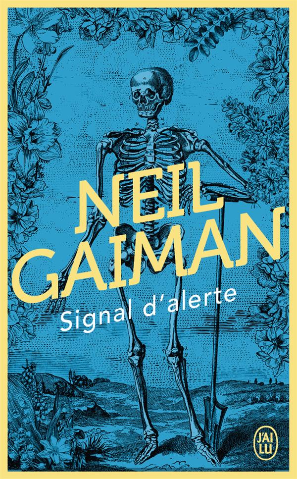 SIGNAL D'ALERTE - FICTIONS COURTES ET DERANGEMENTS - GAIMAN NEIL - J'AI LU