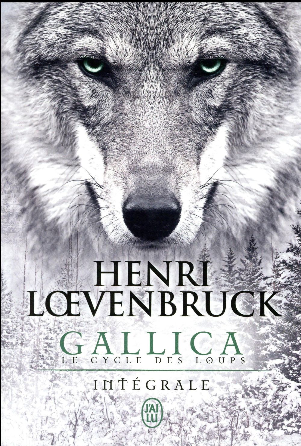 LE CYCLE DES LOUPS - GALLICA : INTEGRALE T.1 A T.3 - LOEVENBRUCK HENRI - J'AI LU