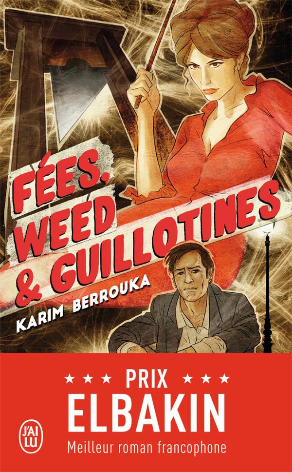 FEES, WEED ET GUILLOTINES - BERROUKA KARIM - J'AI LU