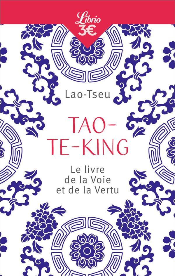 TAO-TE-KING  -  LE LIVRE DE LA VOIE ET DE LA VERTU - LAO-TSEU - J'AI LU