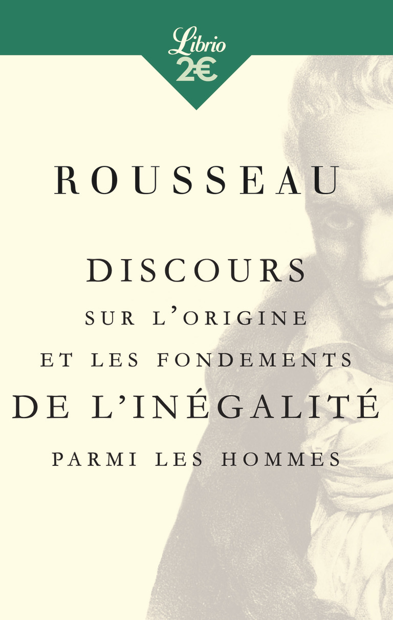 Discours sur l'origine et les fondements de l'inégalité parmi les hommes - Rousseau Jean-Jacques - J'AI LU