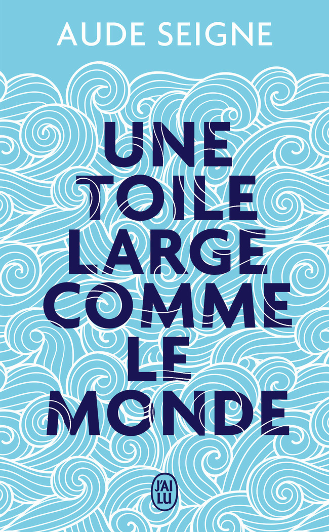 Une toile large comme le monde - Seigne Aude - J'AI LU