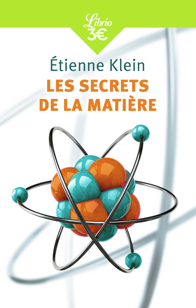 Les Secrets de la matière - Klein Etienne - J'AI LU