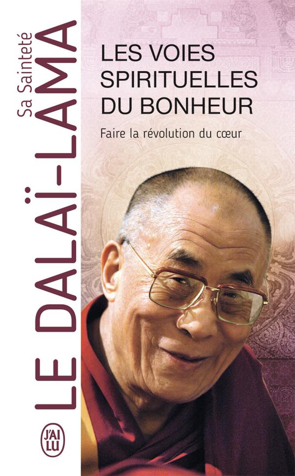 LES VOIES SPIRITUELLES DU BONHEUR - DALAI-LAMA (XIV) [T - J'AI LU