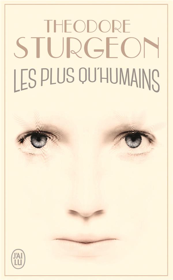 LES PLUS QU'HUMAINS - STURGEON THEODORE - J'AI LU