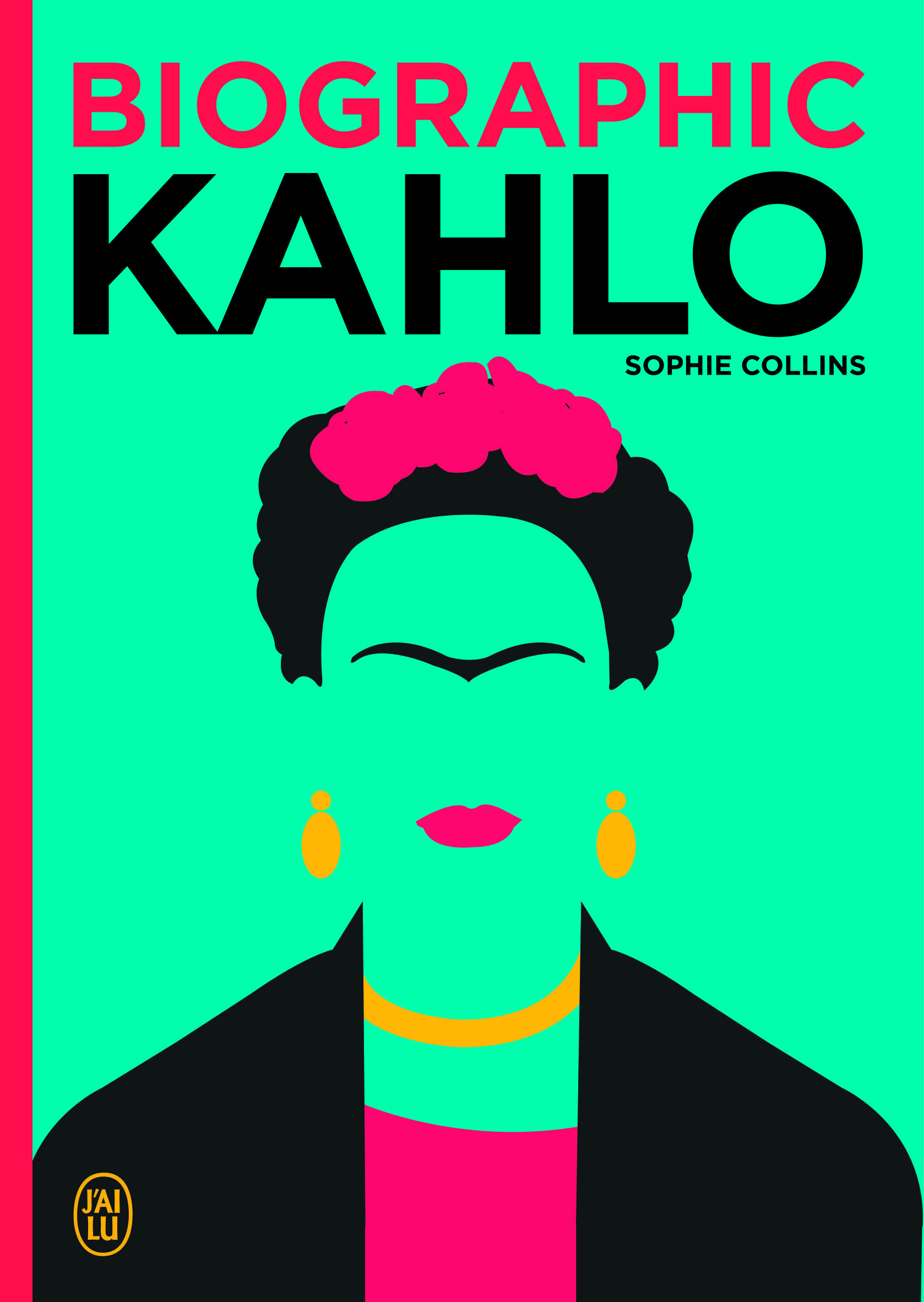 Kahlo - Collins Sophie, Peylet Benjamin - J'AI LU