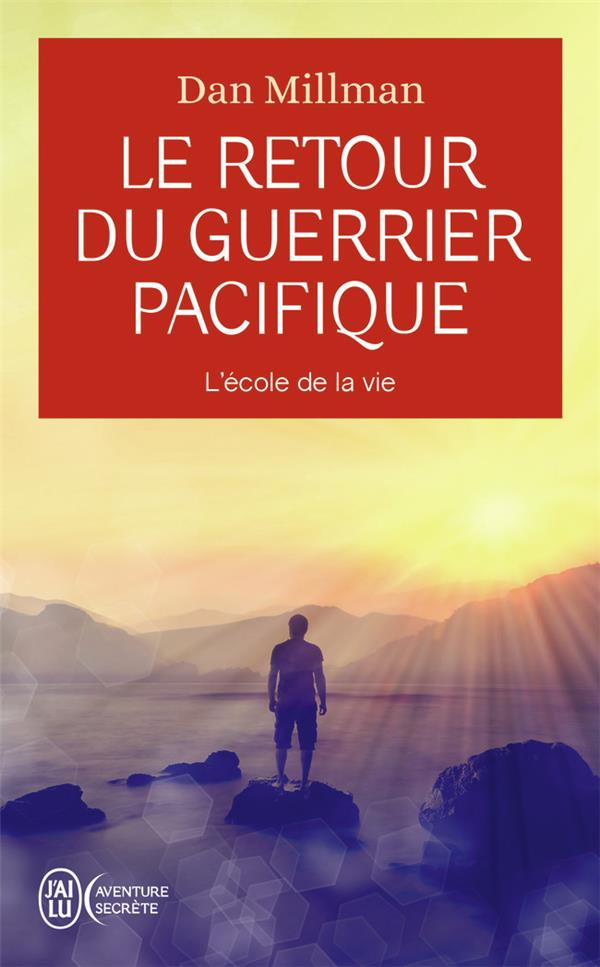 LE RETOUR DU GUERRIER PACIFIQUE  -  L'ECOLE DE LA VIE - MILLMAN DAN - J'AI LU