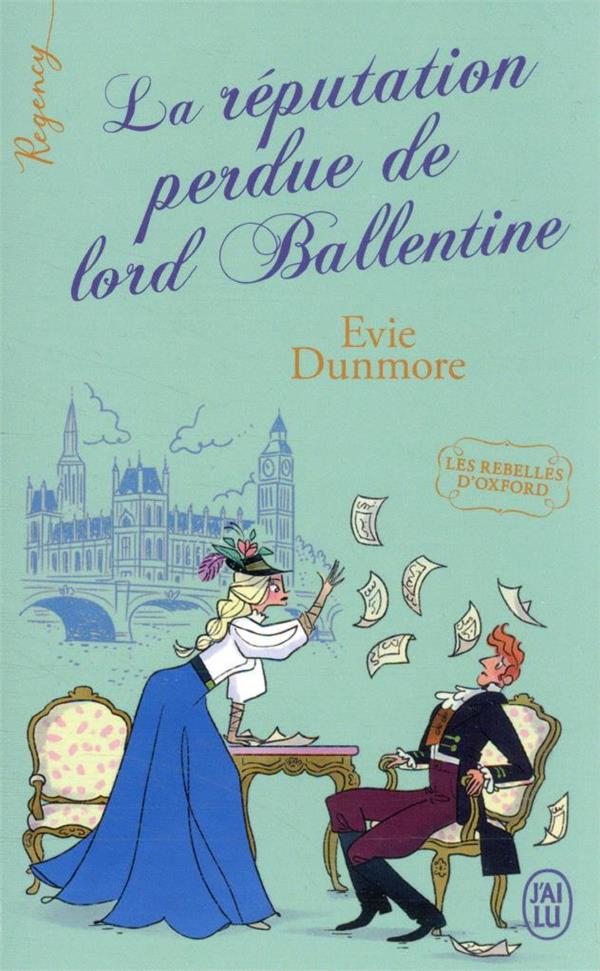 LES REBELLES D'OXFORD TOME 2 : LA REPUTATION PERDUE DE LORD BALLENTINE - DUNMORE EVIE - J'AI LU