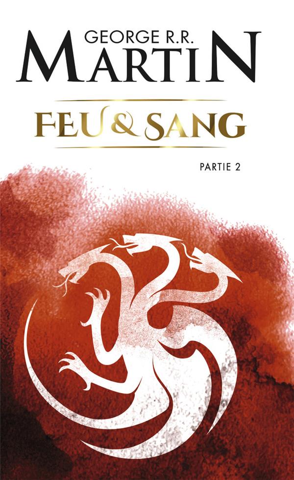 FEU et SANG TOME 2 - MARTIN GEORGE R.R. - J'AI LU