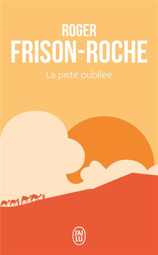 LA PISTE OUBLIEE - FRISON-ROCHE ROGER - J'AI LU