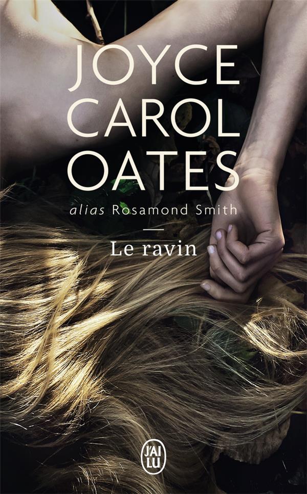 LE RAVIN - OATES JOYCE CAROL - J'AI LU