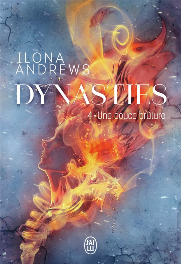 DYNASTIES TOME 4 : UNE DOUCE BRULURE - ANDREWS ILONA - J'AI LU