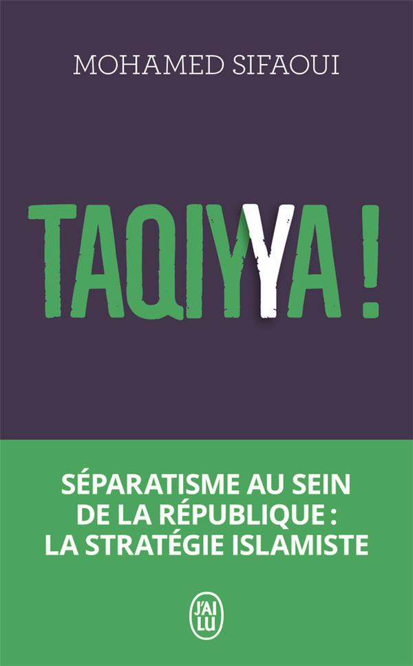 TAQIYYA ! SEPARATISME AU SEIN DE LA REPUBLIQUE : LA STRATEGIE ISLAMISTE - SIFAOUI MOHAMED - J'AI LU