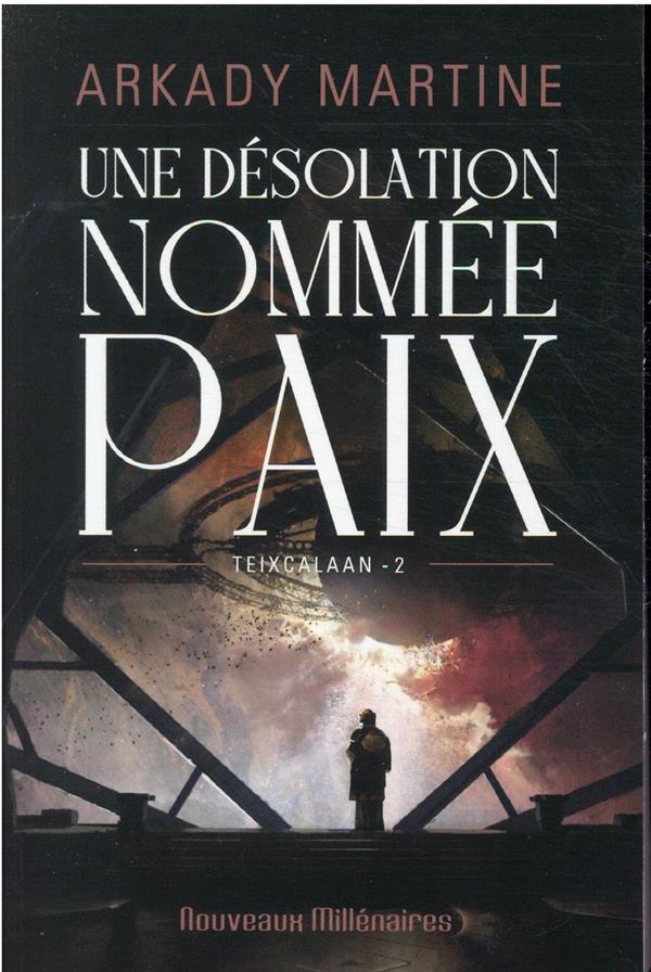 TEIXCALAAN TOME 2 : UNE DESOLATION NOMMEE PAIX - MARTINE ARKADY - J'AI LU