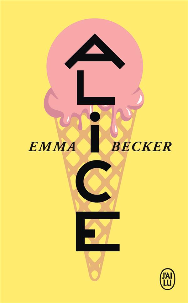 ALICE - BECKER EMMA - J'AI LU