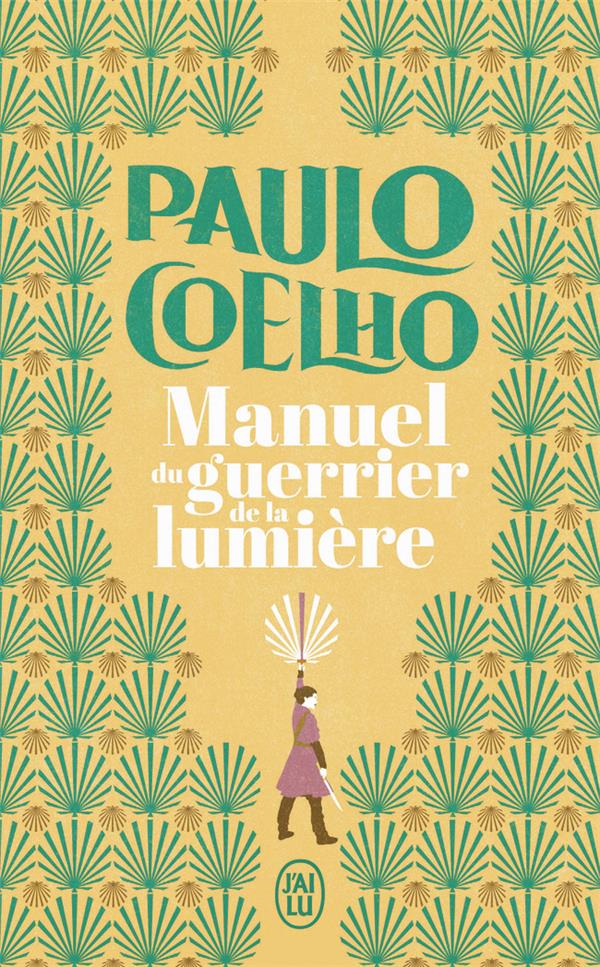 MANUEL DU GUERRIER DE LA LUMIERE - COELHO PAULO - J'AI LU