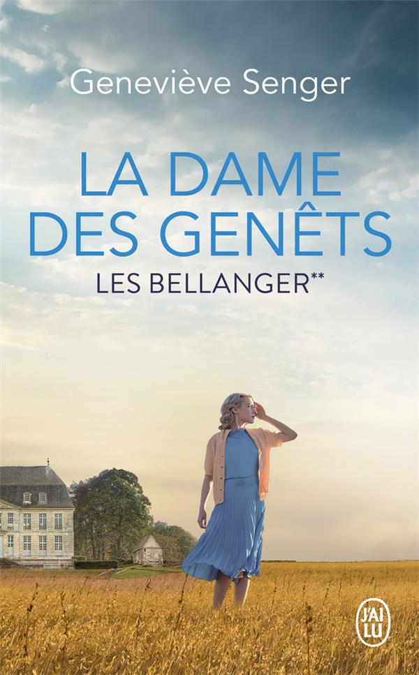 LES BELLANGER TOME 2 : LA DAME DES GENETS - SENGER GENEVIEVE - J'AI LU