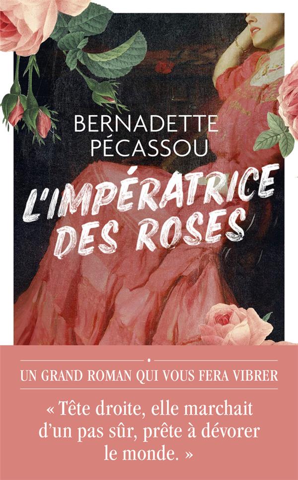 L'IMPERATRICE DES ROSES - PECASSOU BERNADETTE - J'AI LU