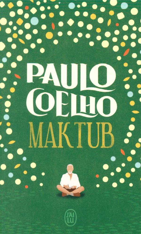 MAKTUB - COELHO PAULO - J'AI LU