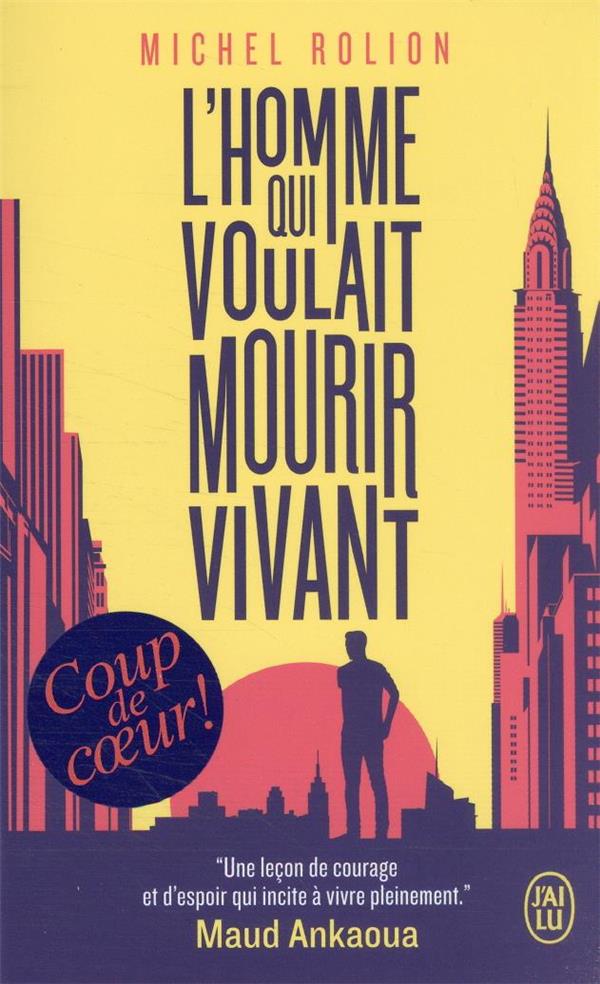 L'HOMME QUI VOULAIT MOURIR VIVANT - ROLION MICHEL - J'AI LU