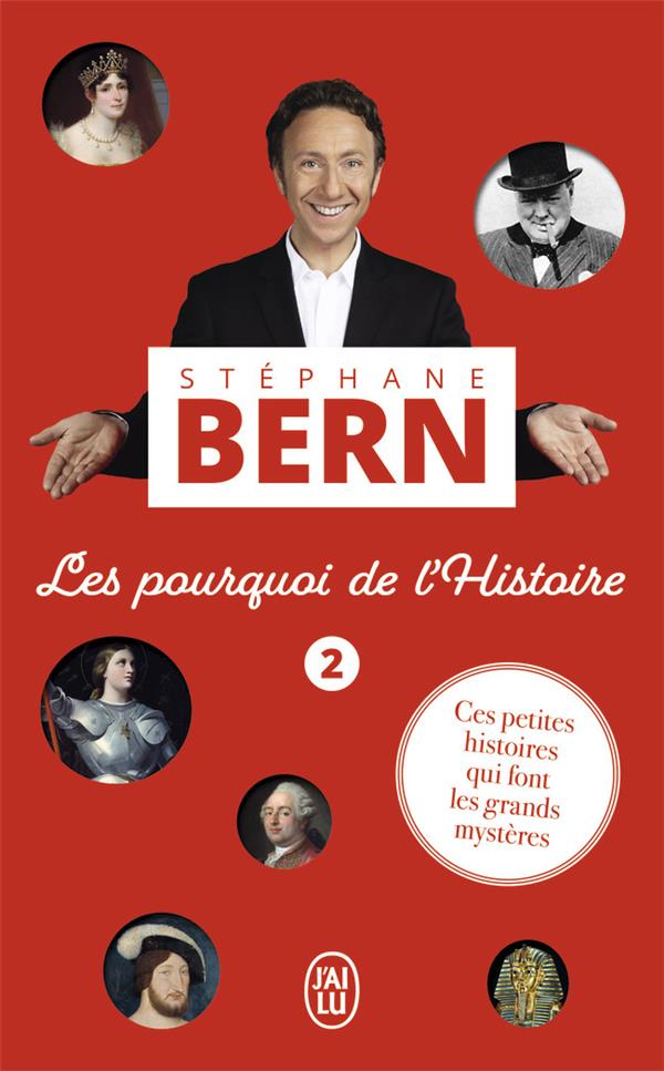 LES POURQUOI DE L'HISTOIRE TOME 2 : CES PETITES HISTOIRES QUI FONT LES GRANDS MYSTERES - BERN STEPHANE - J'AI LU