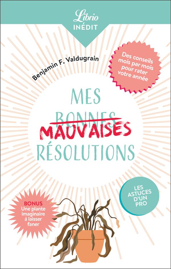 MES MAUVAISES RESOLUTIONS - VALDUGRAIN B F. - J'AI LU