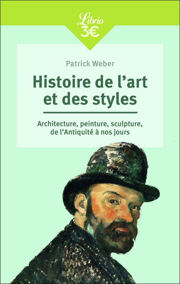 HISTOIRE DE L'ART ET DES STYLES - WEBER PATRICK - J'AI LU