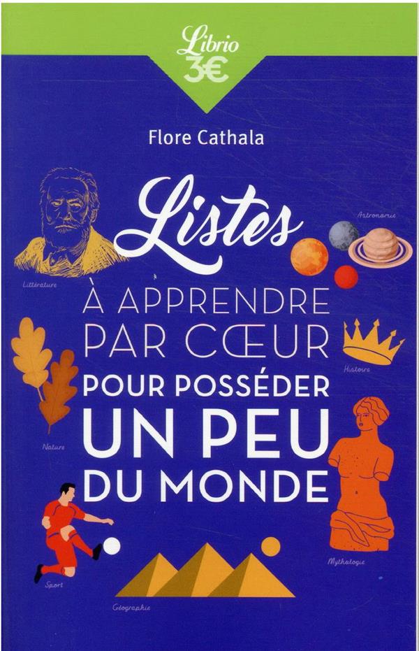 LISTES A APPRENDRE PAR COEUR POUR POSSEDER UN PEU DU MONDE - CATHALA FLORE - J'AI LU