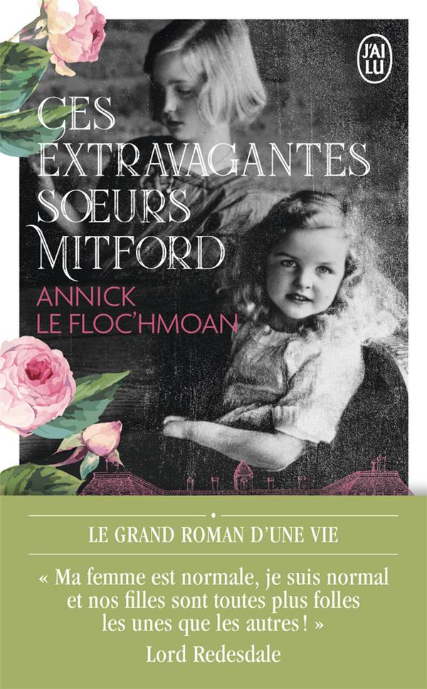 CES EXTRAVAGANTES SOEURS MITFORD - LE FLOC-HMOAN ANNICK - J'AI LU