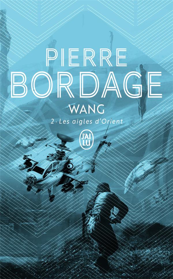 WANG  T2 - LES AIGLES D'ORIENT - BORDAGE PIERRE - J'AI LU