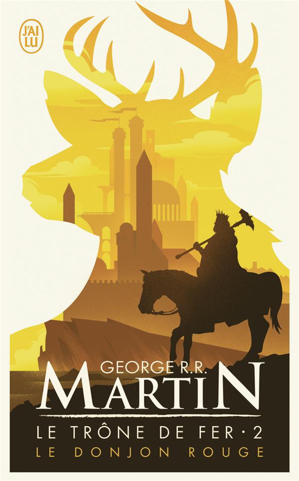 LE TRONE DE FER TOME 2 : LE DONJON ROUGE - MARTIN GEORGE R.R. - J'AI LU