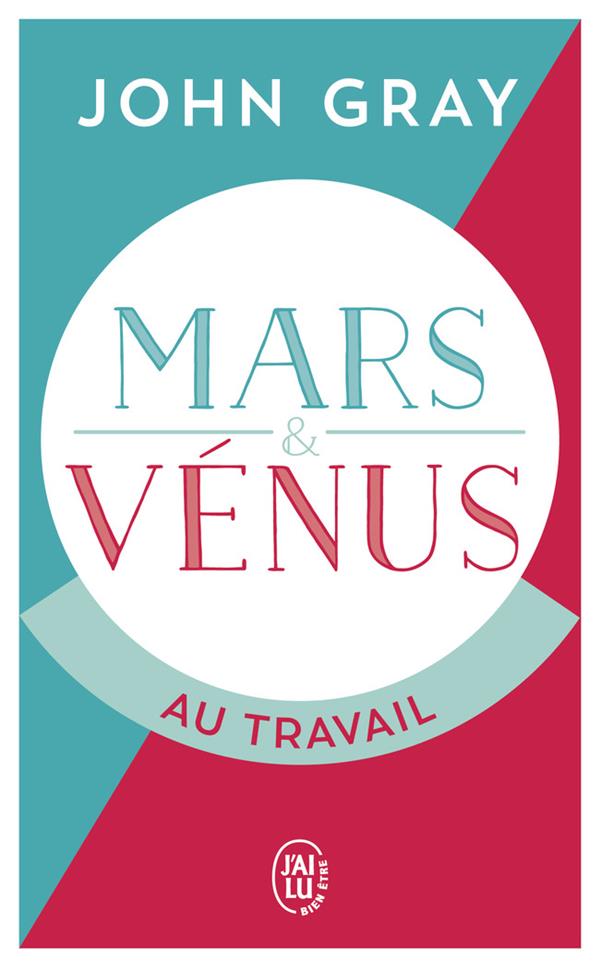 MARS ET VENUS AU TRAVAIL - GRAY JOHN - J'AI LU