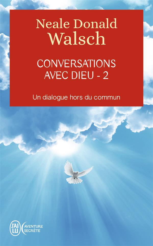 CONVERSATIONS AVEC DIEU TOME 2 - WALSCH NEALE DONALD - J'AI LU