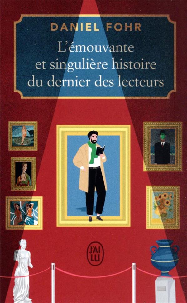 L'EMOUVANTE ET SINGULIERE HISTOIRE DU DERNIER DES LECTEURS - FOHR DANIEL - J'AI LU