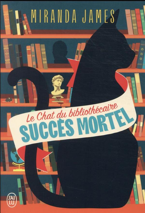 LE CHAT DU BIBLIOTHECAIRE TOME 1 : SUCCES MORTEL - JAMES MIRANDA - J'AI LU