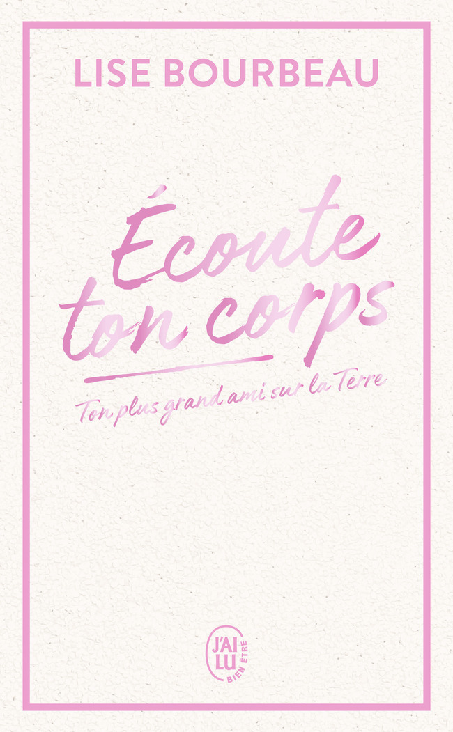Écoute ton corps - Édition Collector - Bourbeau Lise - J'AI LU Écoute ton corps - Édition Collector - Bourbeau Lise - J'AI LU