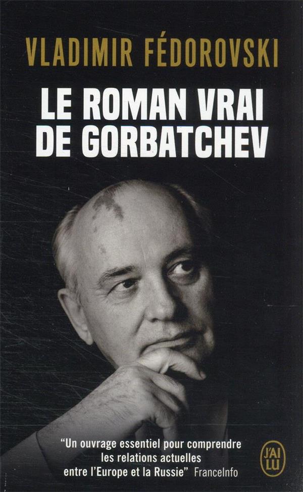 LE ROMAN VRAI DE GORBATCHEV - FEDOROVSKI VLADIMIR - J'AI LU