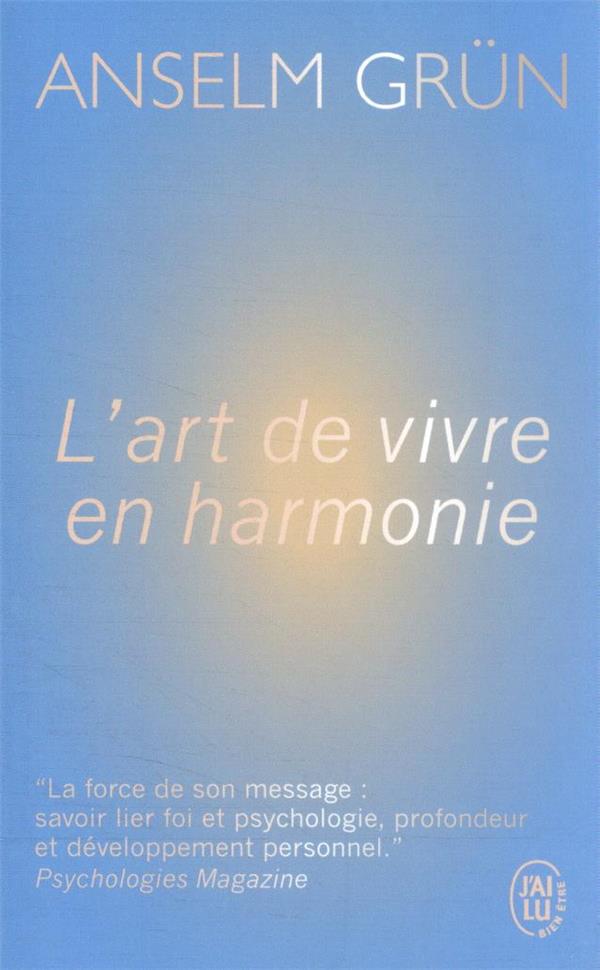 L'ART DE VIVRE EN HARMONIE - GRUN ANSELM - J'AI LU