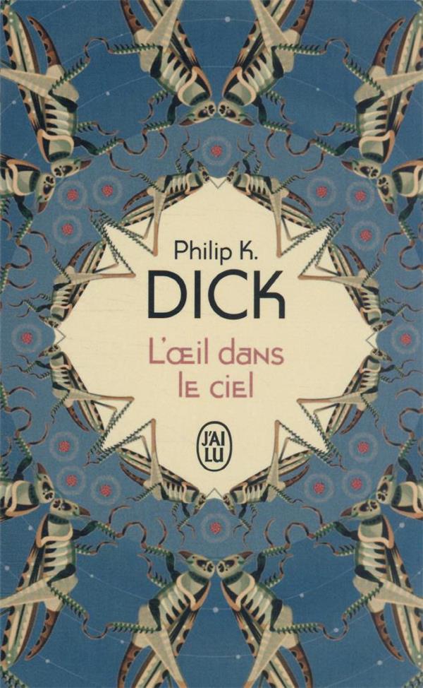 L'OEIL DANS LE CIEL - DICK PHILIP K. - J'AI LU