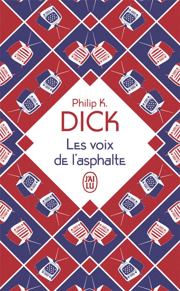 LES VOIX DE L'ASPHALTE - DICK PHILIP K. - J'AI LU