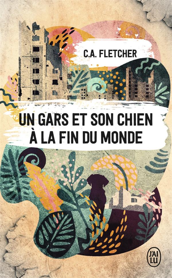 UN GARS ET SON CHIEN A LA FIN DU MONDE - FLETCHER C.A. - J'AI LU